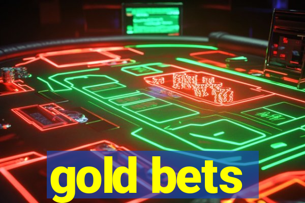 gold bets